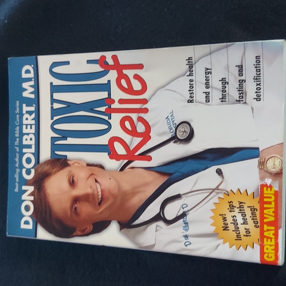 Toxic Relief : Restore Health and Energy Through Fasting and Detoxification by …